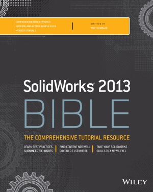 Solidworks 2013 Bible Matt Lombard