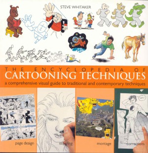 The Encyclopedia Of Cartooning Techniques Steve Whitaker