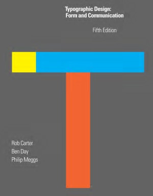 Typographic Design Form And Communication 5th Edition Rob Carter