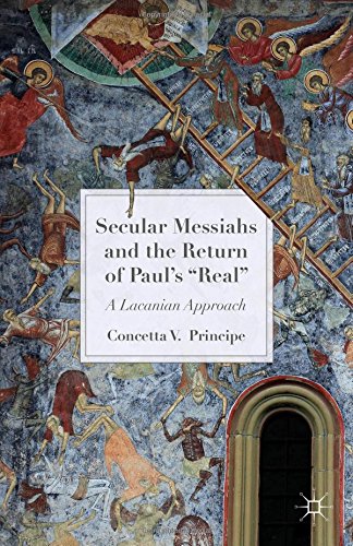 Secular Messiahs And The Return Of Pauls Real A Lacanian Approach Concetta V Principe