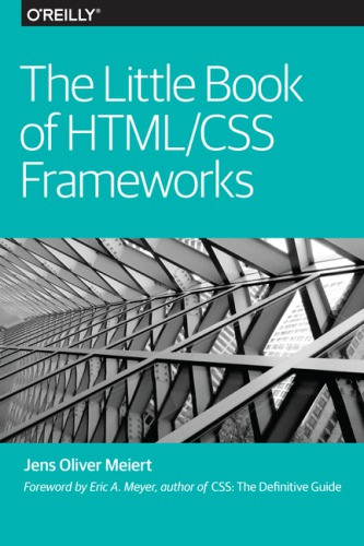 The Little Book Of Htmlcss Frameworks Jens Oliver Meiert