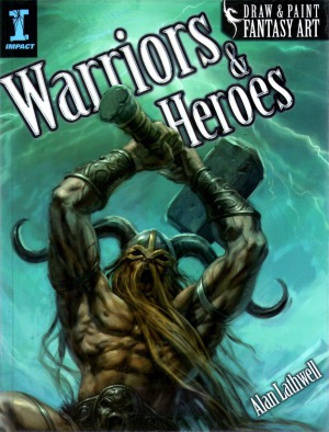 Draw Paint Fantasy Art Warriors Heroes Alan Lathwell