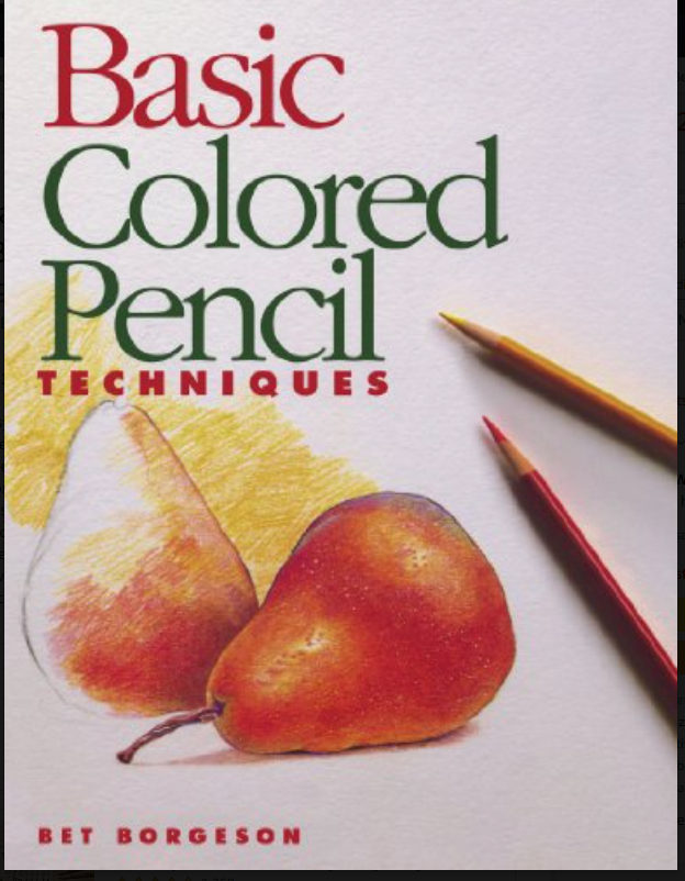 Basic Colored Pencil Techniques Bet Borgeson