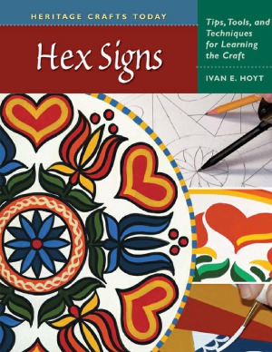 Hex Signs Tips Tools And Techniques For Learning The Craft Ivan E Hoyt