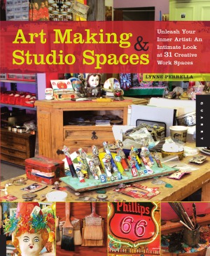 Art Making Studio Spaces Unleash Your Inner Artist An Intimate Look At 31 Creative Work Spaces Lynne Perrella