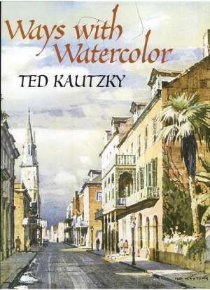 Ways With Watercolor Ted Kautzky