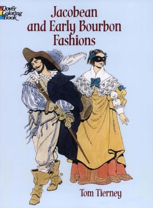 Jacobean And Early Bourbon Fashions Dover Pictorial Archives Tom Tierney