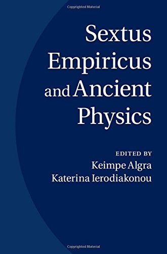 Sextus Empiricus And Ancient Physics Keimpe Algra Katerina Ierodiakonou
