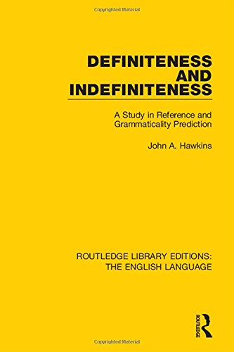 Definiteness And Indefiniteness A Study In Reference And Grammaticality Prediction John A Hawkins