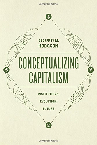 Conceptualizing Capitalism Institutions Evolution Future Geoffrey M Hodgson