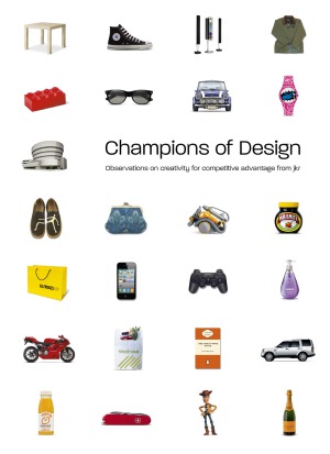 Champions Of Design 1 Observations On Creativity For Competitive Advantage Jones Knowles Ritchie
