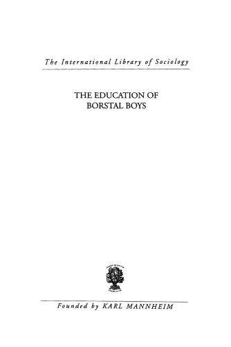 The Education Of Borstal Boys A Study Of Their Education Experiences Prior To And During Borstal Training Reprint Erica Stratta