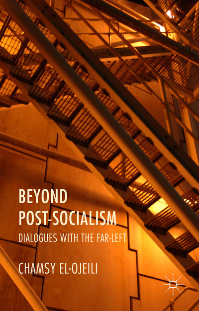 Beyond Postsocialism Dialogues With The Farleft Chamsy Elojeili