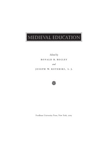 Medieval Education Ronald B Begley Joseph W Koterski Eds
