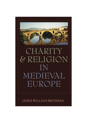 Charity And Religion In Medieval Europe James William Brodman