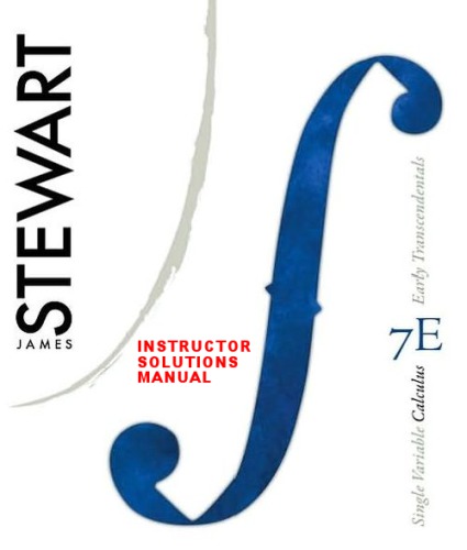 Complete Solutions Manual For Single Variable Calculus Early Transcendentals 7th Edition By Stewart 7th James Stewart