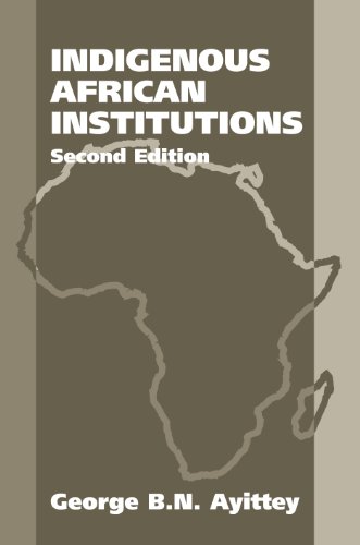 Indigenous African Institutions 2nd George B N Ayittey
