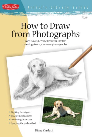How To Draw From Photographs Learn How To Create Beautiful Lifelike Drawings From Your Own Photographs Diane Cardaci
