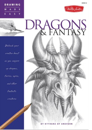 Dragons Fantasy Unleash Your Creative Beast As You Conjure Up Dragons Fairies Ogres And Other Fantastic Creatures Kythera Of Anevern