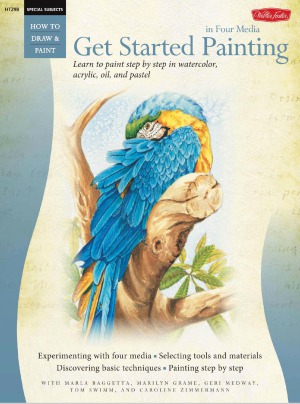 Get Started Painting Explore Acrylic Oil Pastel And Watercolor How To Draw And Paint Marla Baggetta