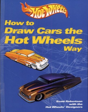 How To Draw Cars The Hot Wheels Way Scott Robertson