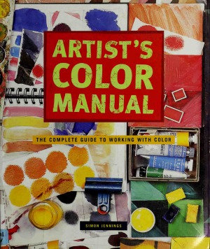 Artist039s Color Manual The Complete Guide To Working With Color Simon Jennings
