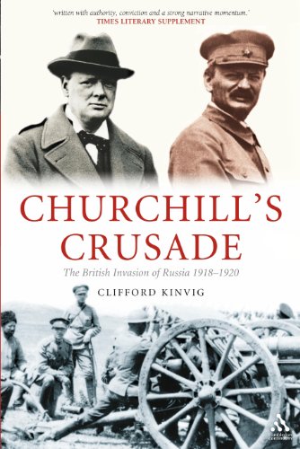 Churchills Crusade The British Invasion Of Russia 19181920 1st Edition Clifford Kinvig