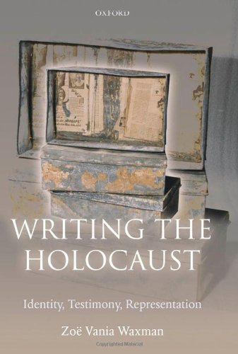 Writing The Holocaust Identity Testimony Representation 1st Edition Zo Vania Waxman