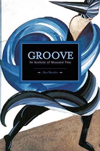Groove An Aesthetic Of Measured Time Mark Abel