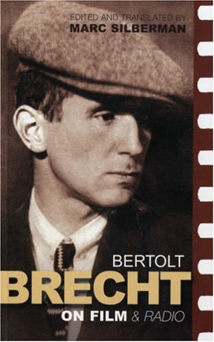 Brecht On Film And Radio Bertolt Brecht Marc Silberman