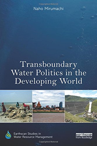 Transboundary Water Politics In The Developing World Naho Mirumachi