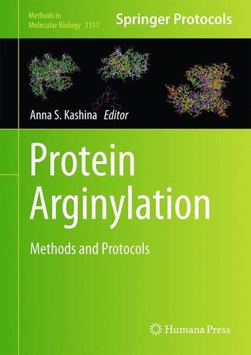 Protein Arginylation Methods And Protocols Anna S Kashina