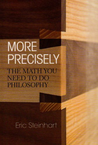 More Precisely The Math You Need To Do Philosophy Eric Steinhart