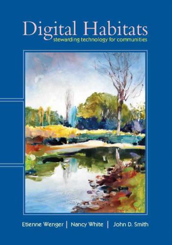 Digital Habitats Stewarding Technology For Communities Etienne Wenger