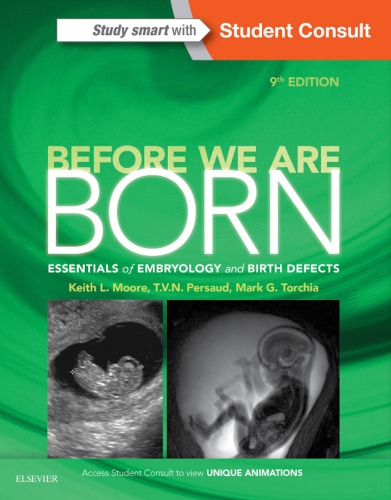 Before We Are Born Essentials Of Embryology And Birth Defects 9th Keith L Moore Mark G Torchia