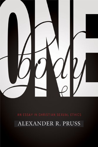 One Body An Essay In Christian Sexual Ethics Alexander R Pruss