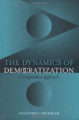 The Dynamics Of Democratization A Comparative Approach 1st Edition Geoffrey Pridham