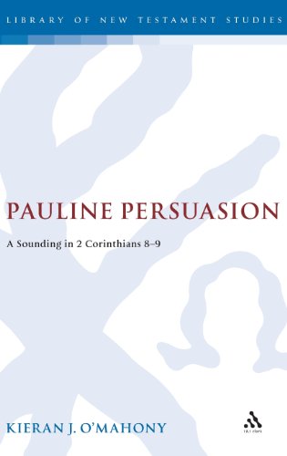 Pauline Persuasion A Sounding In 2 Corinthians 89 Kieran Omahony
