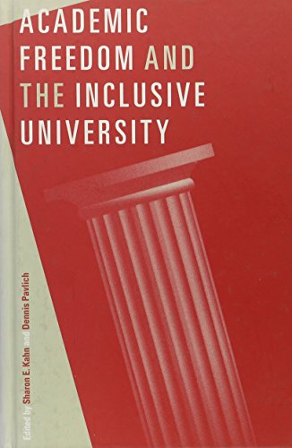 Academic Freedom And The Inclusive University Sharon Kahn Dennis Pavlich