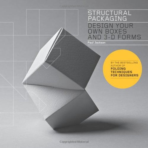 Structural Packaging Design Your Own Boxes And 3d Forms Paul Jackson