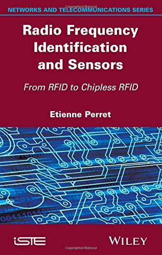 Radio Frequency Identification And Sensors From Rfid To Chipless Rfid Etienne Perret