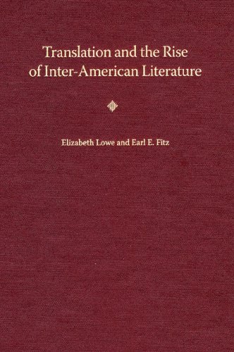 Translation And The Rise Of Interamerican Literature 1st Earl E Fitz