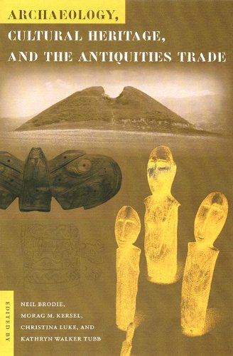 Archaeology Cultural Heritage And The Antiquities Trade 1st Neil Brodie