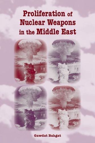 Proliferation Of Nuclear Weapons In The Middle East 1st Gawdat G Bahgat