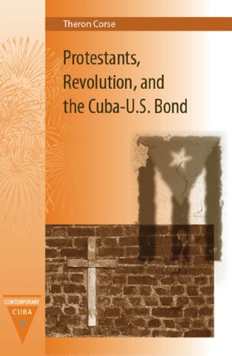 Protestants Revolution And The Cubaus Bond 1st Theron E Corse