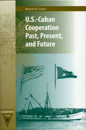 Uscuban Cooperation Past Present And Future 1st Melanie M Ziegler