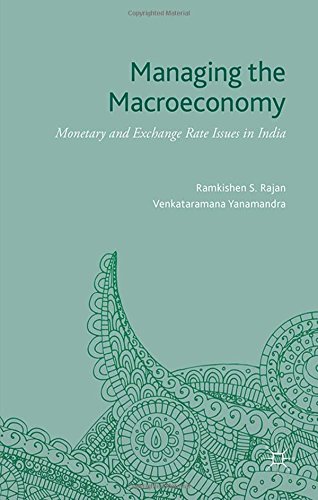 Managing The Macroeconomy Monetary And Exchange Rate Issues In India Ramkishen S Rajan