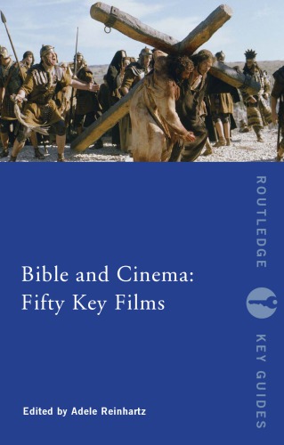 Bible And Cinema Fifty Key Films 1st Edition Adele Reinhartz