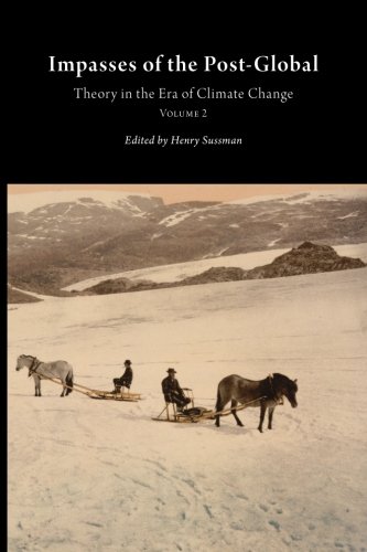 Impasses Of The Postglobal Theory In The Era Of Climate Change Henry Sussman