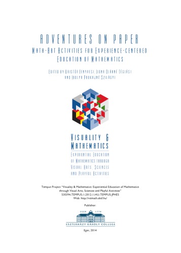 Adventures On Paper Mathart Activities For Experiencecentered Education Of Mathematics Edited By Kristf Fenyvesi